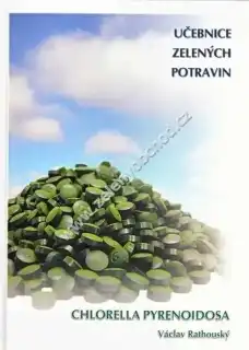 Učebnice zelených potravin - Chlorella pyrenoidosa - Václav Rathouský
