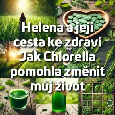 helena-a-jeji-cesta-ke-zdravi-jak-chlorella-pomohla-zmenit-muj-zivot
