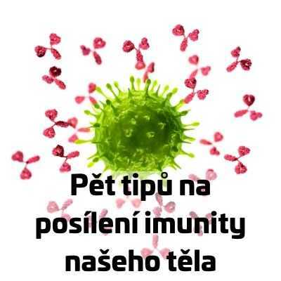 Pět tipů na posílení imunity našeho těla